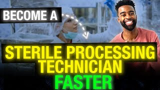 How to Become a Sterile Processing Technician Faster