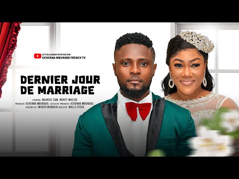 DERNIER JOUR DE MARRIAGE - MAURICE SAM, MERCY MACJOE, Films Nigérians