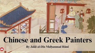 Chinese and Greek Painters | Jalāl al-Dīn Muḥammad Rūmī | RUMI Story | Motivation