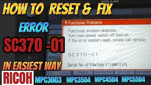 HOW TO RESET AND FIX ERROR SC370-01 | IN THE EASIEST WAY | RICOH MPC3003, MPC4503, MPC5504, MPC6004