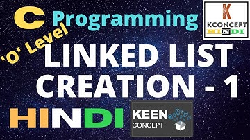 C Programming language in Hindi Playlist - How to create Singly Linked List in C - Part 1