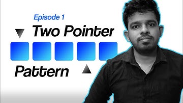 Two Pointer Explained in 14 Minutes