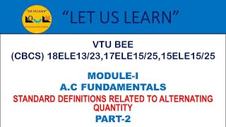 MODULE 1- AC FUNDAMENTALS - Standard Definitions Related To Alternating Quantity PART 2