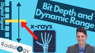 Bit Depth and Dynamic Range (rad techs]