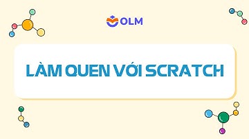 Làm quen với Scratch - Tin học 4 [OLM.VN]