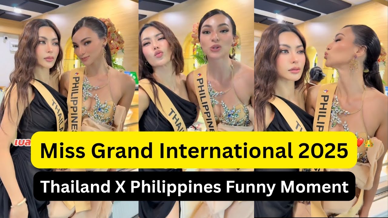 Мисс Гранд Интернешнл 2025 Филиппины Эмма Мэри Тиглао Забавный момент с Мисс Гранд Таиланд
