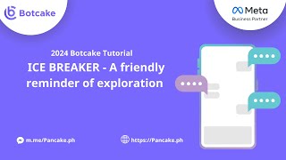 2024 Botcake Tutorial | ICE BREAKER - A friendly reminder of exploration