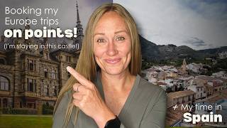 How I Book Europe Trips on Points + Why I'm Spending Less Time in Spain