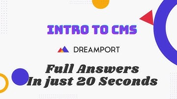 Intro To CMS | Dream Port Answers | Work From Home |