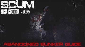 SCUM SOLO Abandoned Bunker Guide