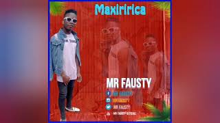 Mr fausty - Maxiririca ( Official audio)