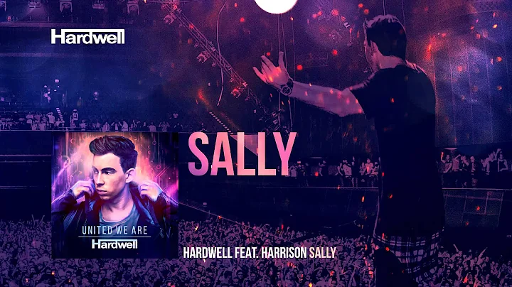 Hardwell feat. Harrison - Sally (OUT NOW!) #United...