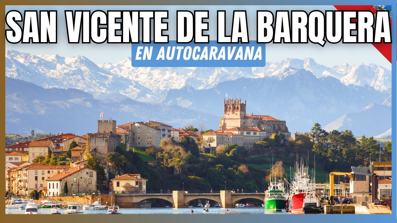 🇪🇸 De San Vicente de la Barquera a Puente Viesgo | Galicia, Asturias y Cantabria en Autocaravana #12
