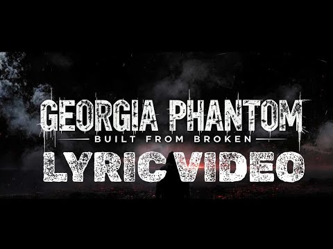 Georgia Phantom - Built From Broken (Motivational Lyrics Video)