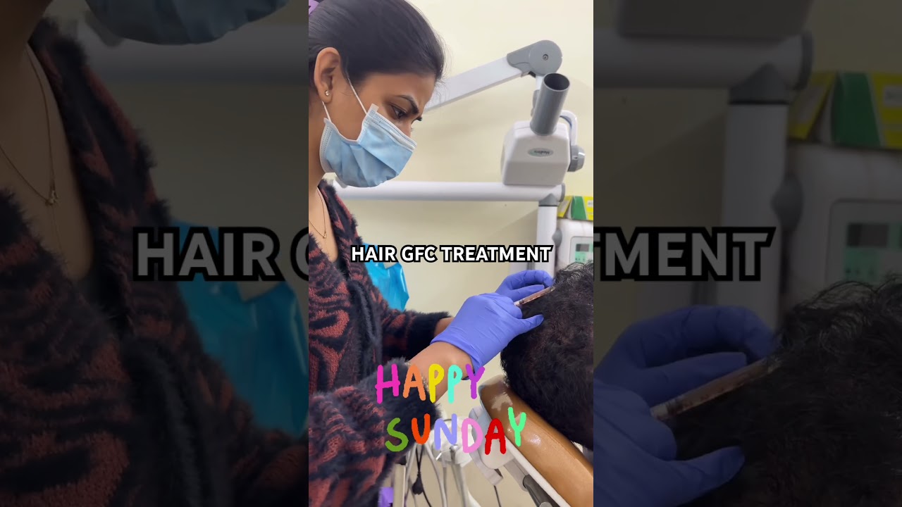 Hair GFC treatment 