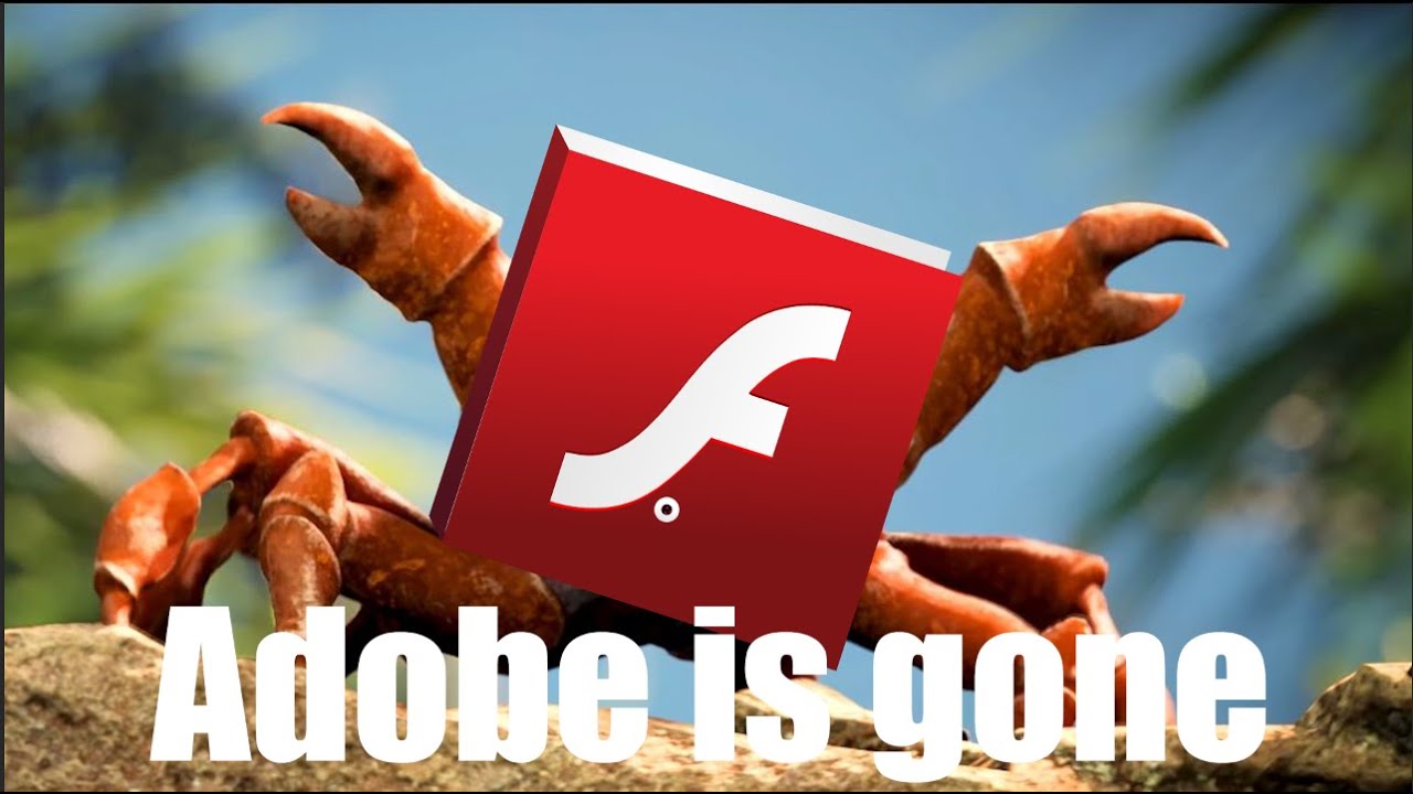Adobe Flash Player is gone