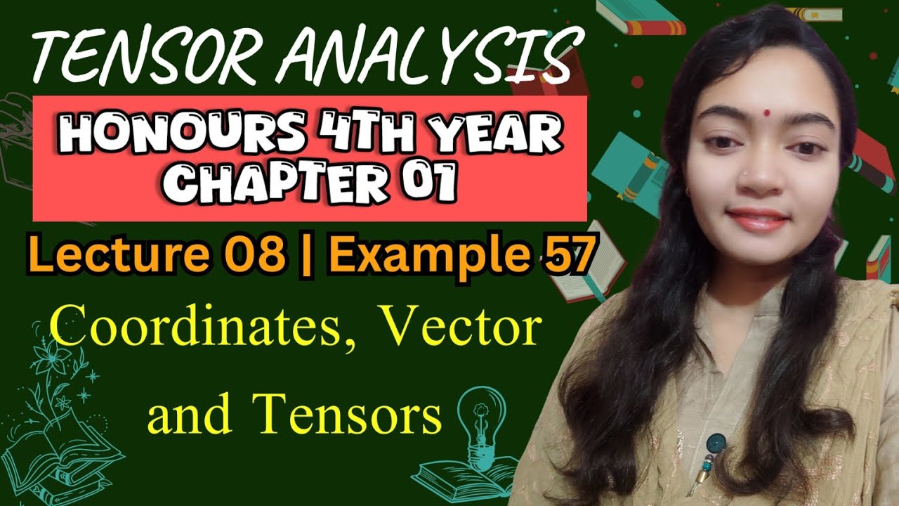 Tensor Analysis | Lecture 8 | Chap 1 Coordinates, Vector and Tensors ...