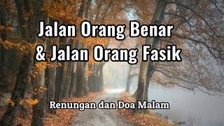 Renungan Malam  Jalan Orang Benar U0026 Jalan Orang Fasik renungan Kristen  Pokok Anggur