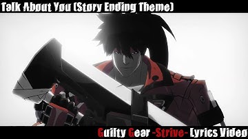 Thumbnail of Talk About You (Story Ending Theme) Lyrics Video - Guilty Gear Strive