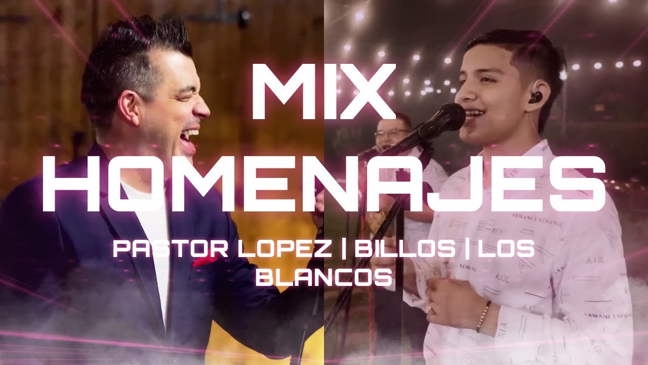 Mix Homenajes Pastor Lopez, La Billos Caracas, Los Blancos (Pastor Lopez Jr, Rafael Pollo Brito)