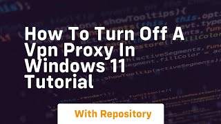 How to turn off a vpn proxy in windows 11 tutorial screenshot 5