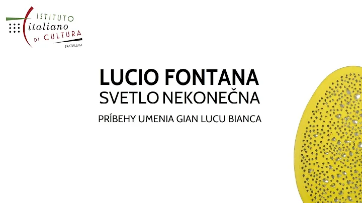 Prbehy umenia Gian Lucu Bianca: Lucio Fontana - Sv...
