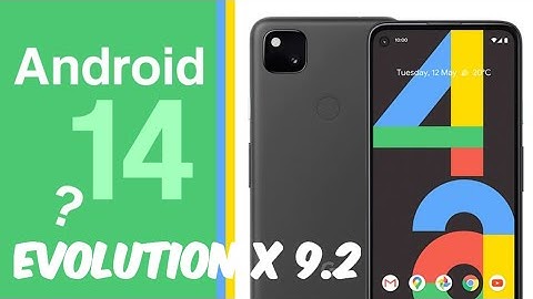 How to get Android 14 on Pixel 4a ( Evolution X 9.2 )