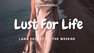 Lana Del Rey - Lust For Life ft. The weeknd (Lyric Video)