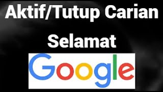 Cara Mengaktifkan Atau Menyahaktifkan Carian Selamat Di Google Panduan Mudah