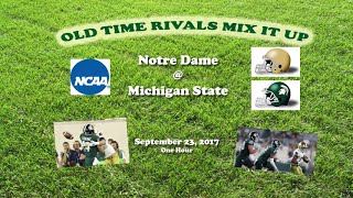 2017 Notre Dame @ Michigan State One Hour