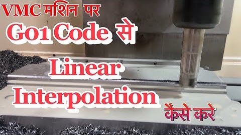 VMC Machine par Linear Interpolation me kaise kam krte hai | VMC Linear Interpolation | G01 Work