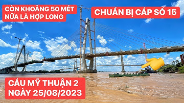 Cầu Mỹ Thuận 2: Chuẩn bị kéo cáp dây văng số 15, trụ T15 bờ Tiền Giang chiều nay bơm bê tông dầm K14