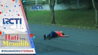 Hati Yang Memilih  Gawat Putri Terkapar Di Tengah Jalan 25 Mei 2017