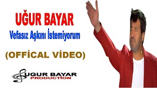 Uğur Bayar - Vefasız Aşkını İstemiyorum    1988 Uğur Bayar Produksiyon Resimi