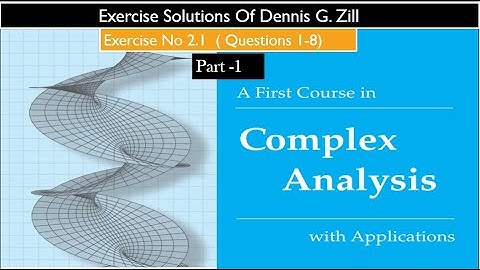Complex Analysis Exercise solution of Dennis G. Zill | Exercise No 2.1 Question 1-3 | Math tutor 2