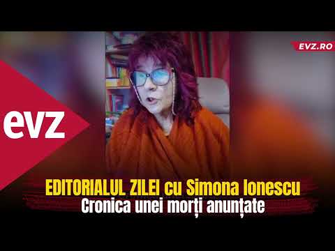 Cronica unei morți anunțate. Editorialul zilei cu Simona Ionescu