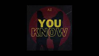 A.Z - YOU KNOW (Official Audio)