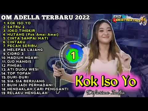 KOK ISO YO - DIFARINA - OM ADELLA FULL ALBUM TERBARU 2022