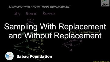 Sampling With Replacement and Without Replacement, Statistics Lecture | Sabaq.pk
