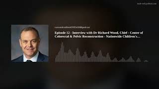 Episode 12 - Interview with Dr Richard Wood,  Chief CCPR (Nationwide Children's Hospital, Ohio USA) Guide