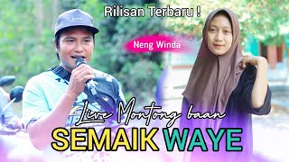 Download Lagu SEMAIK WAYE TERBARU NAZYA MUSIK LIVE MONTONG BAAN