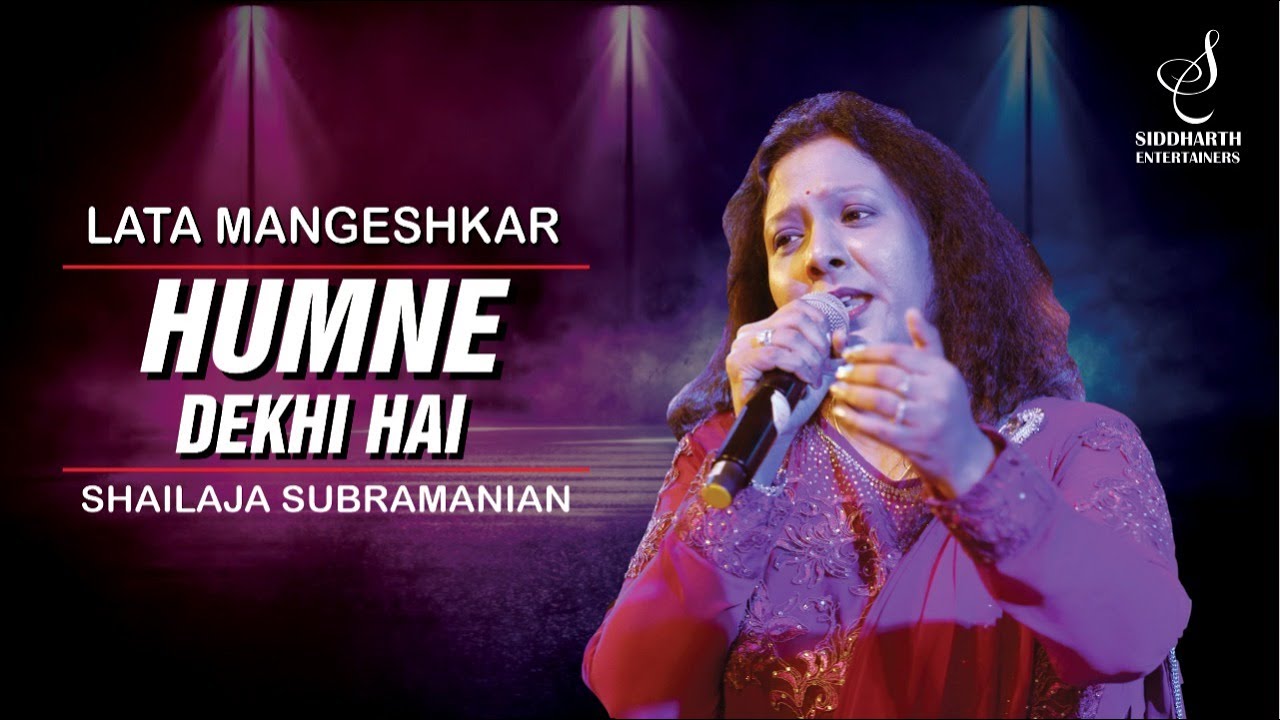 HUMNE DEKHI HAI | हम ने देखी है | LATA MANGESHKAR | SHAILAJA SUBRAMANIAN | SIDDHARTH ENTERTAINERS