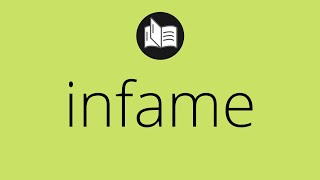 Que significa INFAME • infame SIGNIFICADO • infame DEFINICIÓN • Que es INFAME
