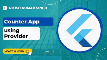 Counter App using Provider | Flutter State Management