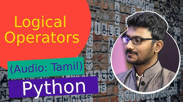[Tamil] Python Boolean or Logical Operators In Tamil (Python Course In Tamil)