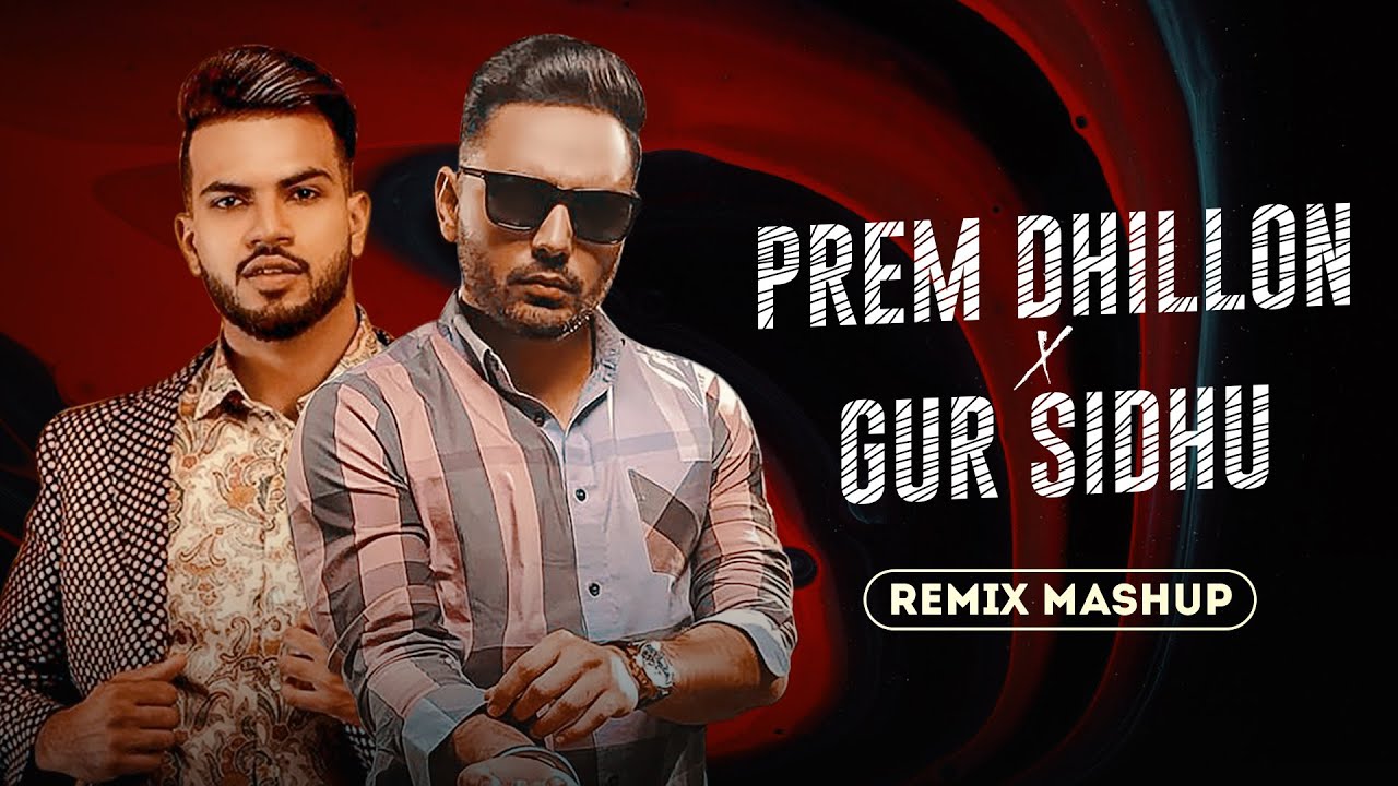 Prem Dhillon X Gur Sidhu (Remix Mashup) | Latest Punjabi Songs 2022 | Speed Records