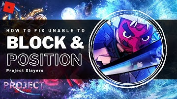 Fix Block Bug in Project Slayers Mobile - Unable To Change Position