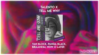 Talento x Tell Me Why (LA NAVE MASHUP) - Yan Block, Panda Black, Braaheim, Now O Later