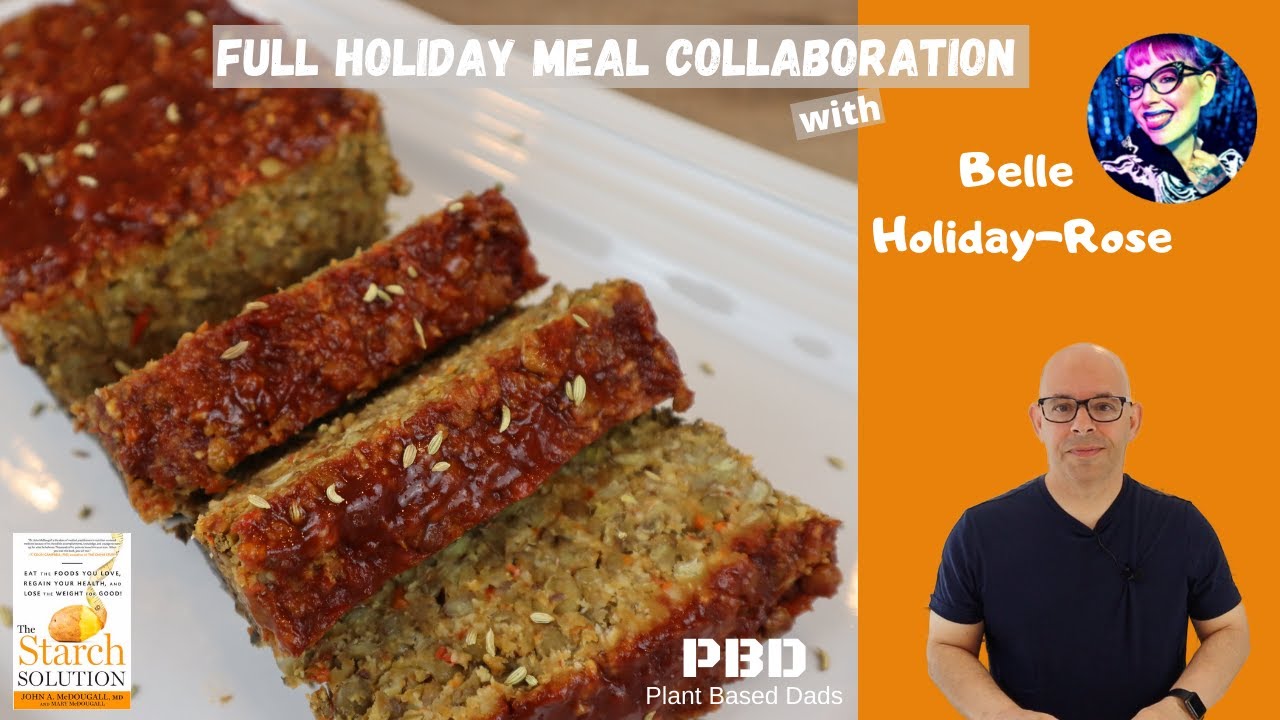 Holiday Lentil Loaf - Collab with Belle Holiday-Rose - Starch Solution Staple Meals for Weight Loss