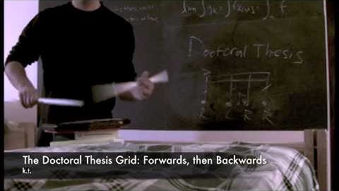 The Doctoral Thesis Grid: Forwards, then Backwards (HD)